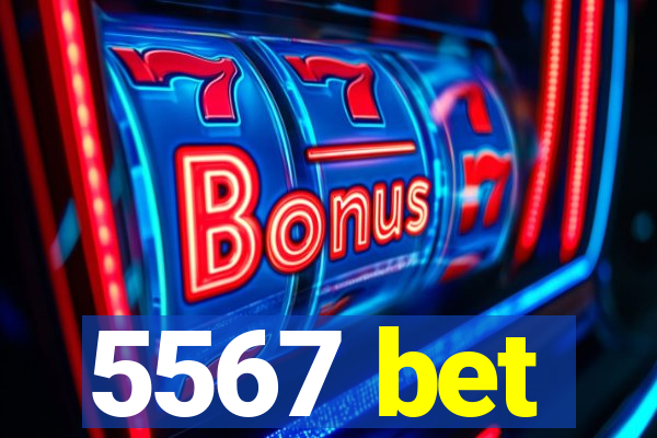 5567 bet